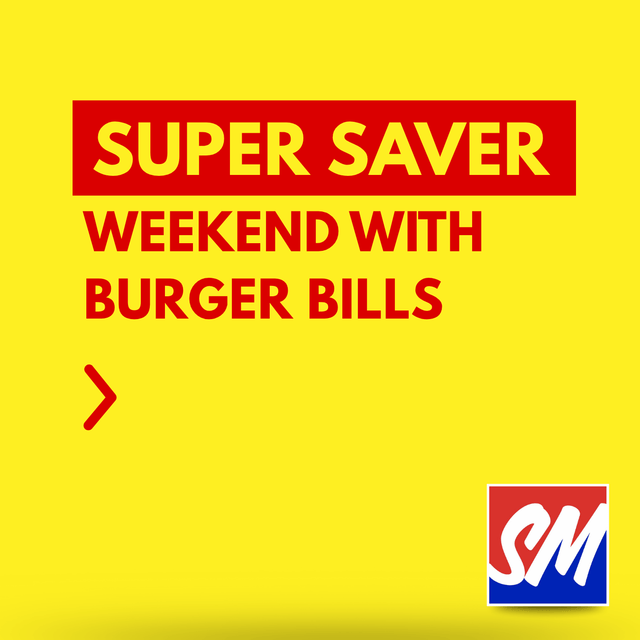 SUPER SAVER WEEKEND with Burger Bill's Restaurant!