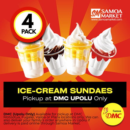 Ice Cream Sundae 4 PACK "PICKUP FROM DMC UPOLU VAITELE, VAILOA, FUGALEI, PLAZA AND MOTOOTUA"