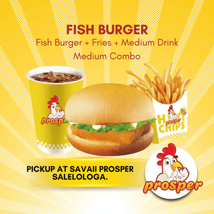 Fish Burger MEDIUM COMBO "PICKUP FROM PROSPER SAVAII, SALELOLOGA"