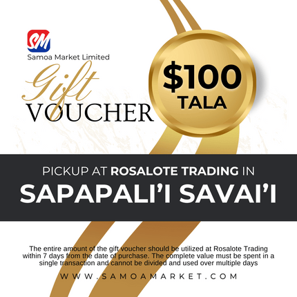 $100 Tala Gift Voucher "PICK UP FROM ROSALOTE STORE, SAPAPALI'I, SAVAI'I"