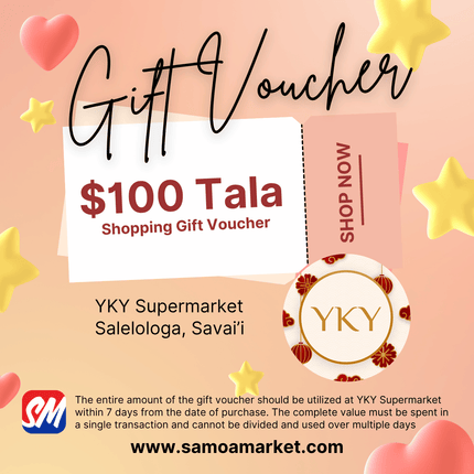 $100 Tala Gift Voucher "PICK UP FROM YKY SUPERMARKET, SALELOLOGA, SAVAI'I"