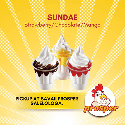 Sundae "PICKUP FROM PROSPER SAVAII, SALELOLOGA"