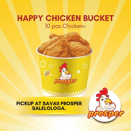 Happy Chicken Bucket "PICKUP FROM PROSPER SAVAII, SALELOLOGA"