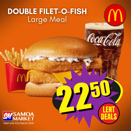 LENT DEALS! Double Filet-O-Fish LARGE Meal "PICK UP FROM MCDONALD'S, APIA"