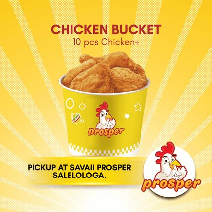Chicken Bucket "PICKUP FROM PROSPER SAVAII, SALELOLOGA"