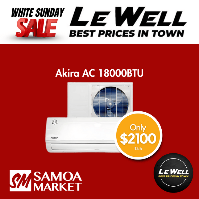Akira Air Con Unit 18000BTU (PICK UP FROM LE WELL COMPANY SAVALALO ONLY)