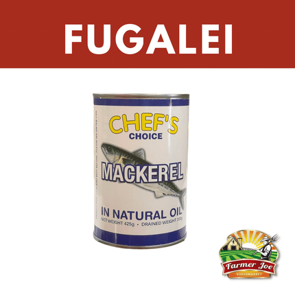 Chefs Choice Mackerel In Natural Oil 425g "PICKUP FROM FARMER JOE SUPERMARKET FUGALEI ONLY"