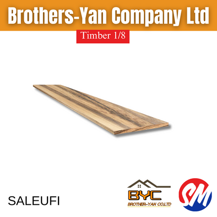 Timber 1/8 - "PICKUP AT BROTHERS YAN UPOLU & SAVAII"