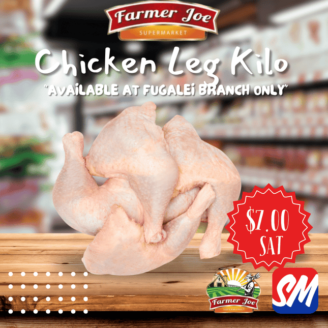 Chicken Leg Quarter Per Kilo "PICK UP FROM FARMER JOE SUPERMARKET FUGALEI ONLY"