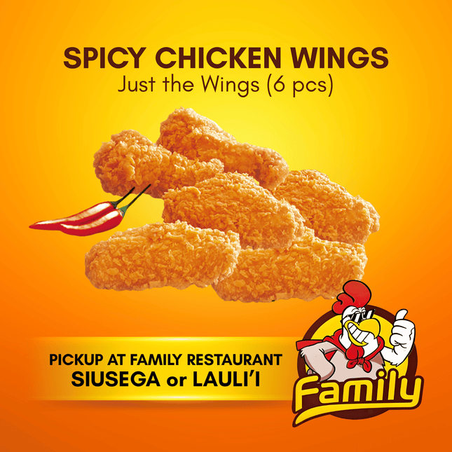 Spicy Chicken Wings 6pcs - Just the Wings (PICK UP FROM FAMILY RESTAURANT SIUSEGA OR LAULI'I ONLY)