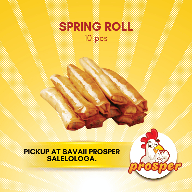 10 pcs Spring Roll "PICKUP FROM PROSPER SAVAII, SALELOLOGA"