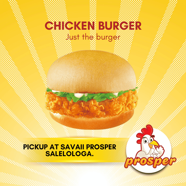 Chicken Burger (Just the Burger) "PICKUP FROM PROSPER SAVAII, SALELOLOGA"