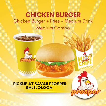 Chicken Burger MEDIUM COMBO "PICKUP FROM PROSPER SAVAII, SALELOLOGA"