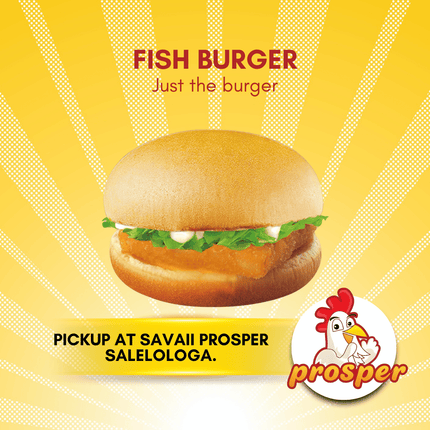 Fish Burger (Just the Burger) "PICKUP FROM PROSPER SAVAII, SALELOLOGA"