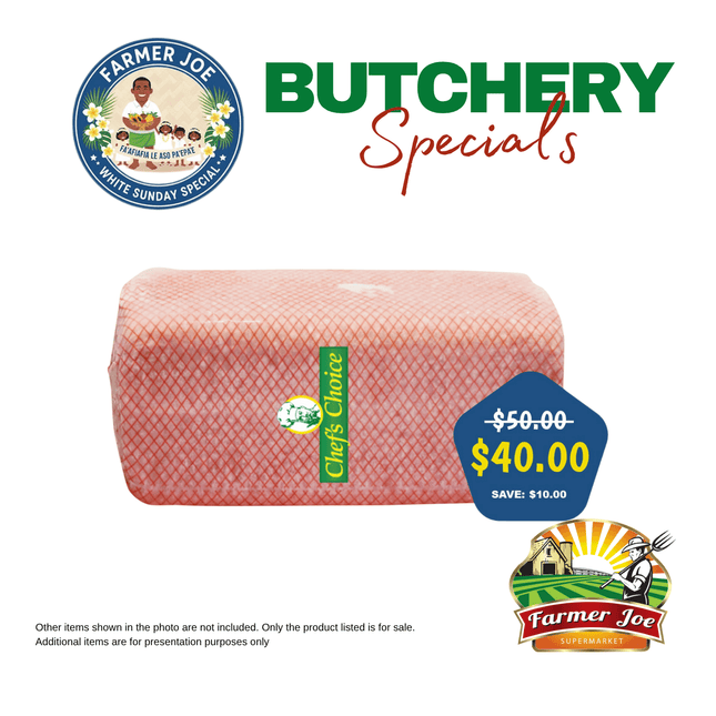 BUTCHERY SPECIAL! Chefs Choice Ham 4kg "PICKUP FROM FARMER JOE SUPERMARKET VAITELE ONLY"