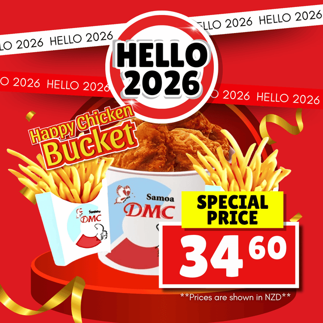 HELLO 2026! Happy Chicken 10pc Bucket "PICKUP FROM DMC UPOLU VAITELE, VAILOA, FUGALEI, PLAZA, LOTOPA AND MOTOOTUA"