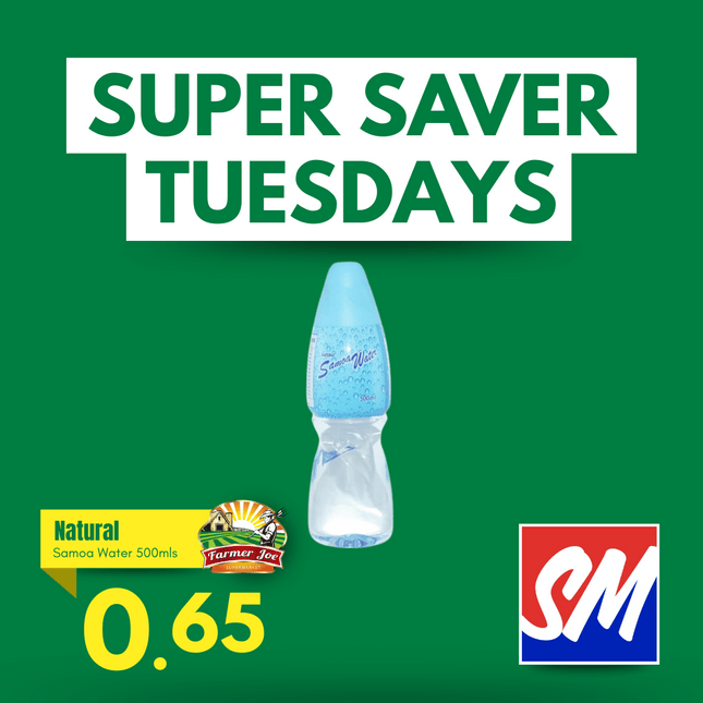 SUPER SAVER TUESDAYS! Natural Samoa Water 500mls "PICKUP FROM FARMER JOE SUPERMARKET VAITELE ONLY"