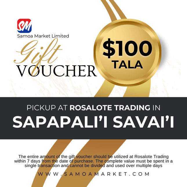 $100 Tala Gift Voucher "PICK UP FROM ROSALOTE STORE, SAPAPALI'I, SAVAI'I"