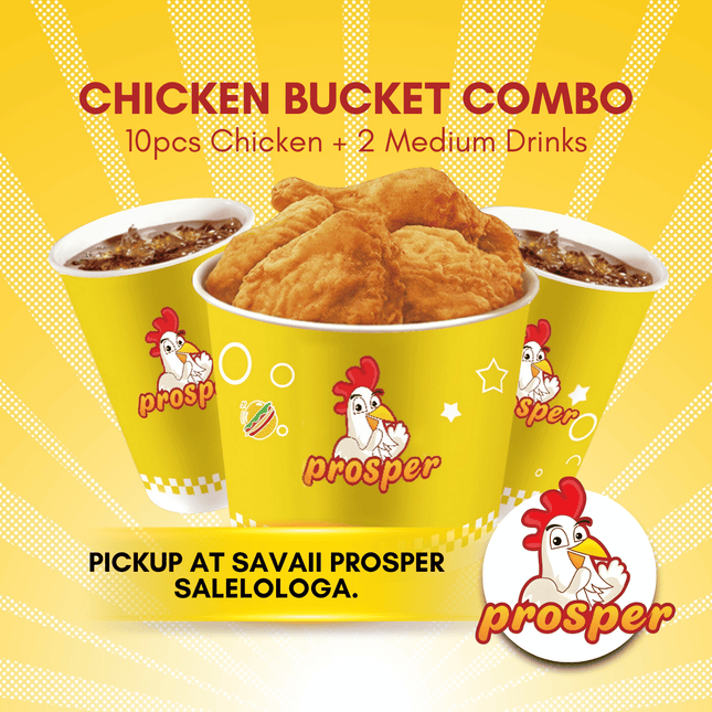 Chicken Bucket Combo "PICKUP FROM PROSPER SAVAII, SALELOLOGA"