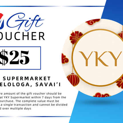 $25 Tala Gift Voucher "PICK UP FROM YKY SUPERMARKET, SALELOLOGA, SAVAI'I"