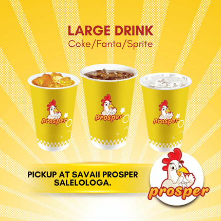 Large Drink "PICKUP FROM PROSPER SAVAII, SALELOLOGA"