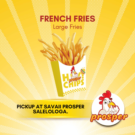 Large Fries "PICKUP FROM PROSPER SAVAII, SALELOLOGA"