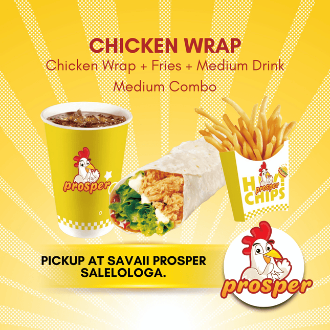 Chicken Wrap MEDIUM COMBO "PICKUP FROM PROSPER SAVAII, SALELOLOGA"