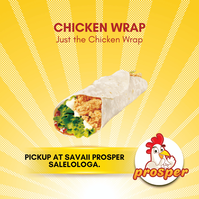 Chicken Wrap (Just the Wrap) "PICKUP FROM PROSPER SAVAII, SALELOLOGA"