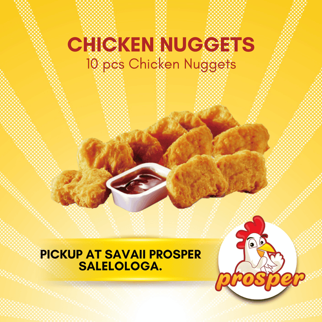 Chicken Nuggets 10pcs (Just the Nuggets) "PICKUP FROM PROSPER SAVAII, SALELOLOGA"