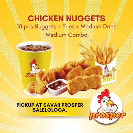 Chicken Nuggets 10pcs MEDIUM COMBO "PICKUP FROM PROSPER SAVAII, SALELOLOGA"