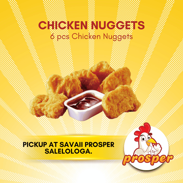 Chicken Nuggets 6pcs (Just the Nuggets) "PICKUP FROM PROSPER SAVAII, SALELOLOGA"