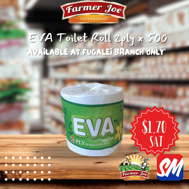 Eva Toilet Roll 2ply x 500 "PICK UP FROM FARMER JOE SUPERMARKET FUGALEI ONLY"