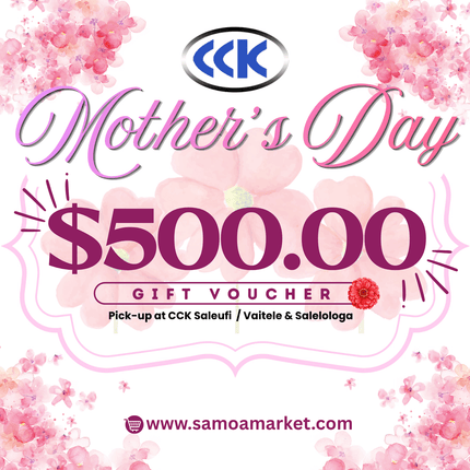 Mother's Day Gift Voucher $500 Tala "PICKUP AT CCK CLOTHING STORE SALEUFI, VAITELE or SALELOLOGA"