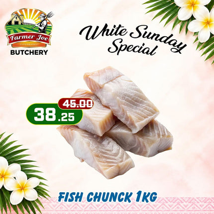 WHITE SUNDAY SPECIAL! Fish Chunk 1KG "PICKUP FROM FARMER JOE SUPERMARKET VAITELE ONLY"