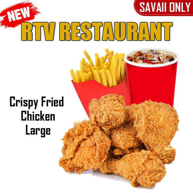 Crispy Fried Chicken LRG "PICKUP FROM RTV SALELOLOGA"