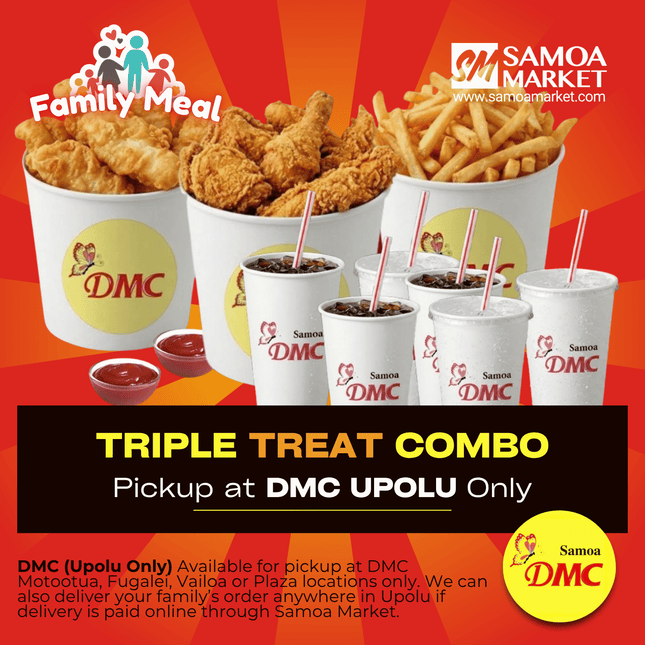 Triple Treat Combo "PICKUP FROM DMC UPOLU VAITELE, VAILOA, FUGALEI, PLAZA, LOTOPA AND MOTOOTUA"
