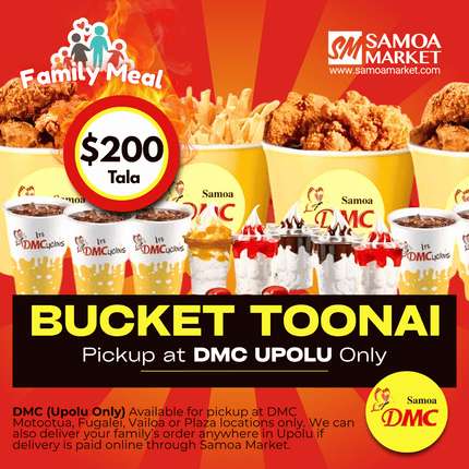 BUCKET TOONAI "PICKUP FROM DMC UPOLU VAITELE, VAILOA, FUGALEI, PLAZA AND MOTOOTUA"