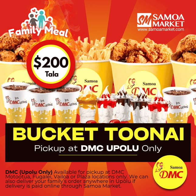 BUCKET TOONAI "PICKUP FROM DMC UPOLU VAITELE, VAILOA, FUGALEI, PLAZA AND MOTOOTUA"