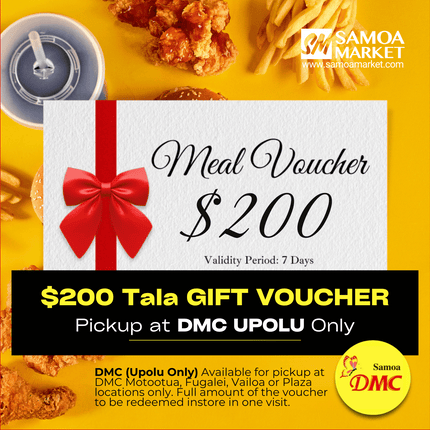 DMC Gift Voucher $200 Tala "PICKUP FROM DMC UPOLU VAITELE, VAILOA, FUGALEI, PLAZA AND MOTOOTUA"