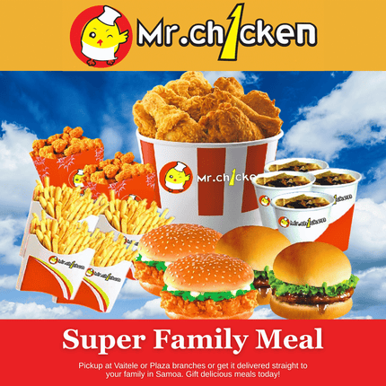 Super Family Meal "PICKUP FROM MR. CHICKEN PLAZA, VAITELE or PUIPA'A"