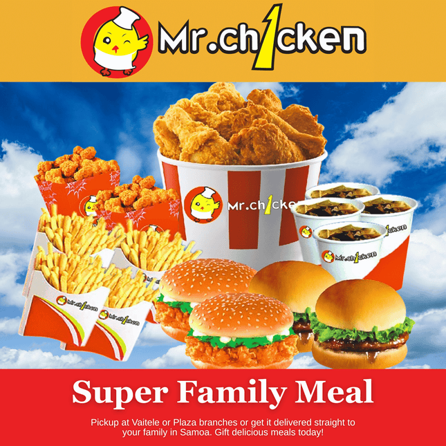 Super Family Meal "PICKUP FROM MR. CHICKEN PLAZA, VAITELE or PUIPA'A"