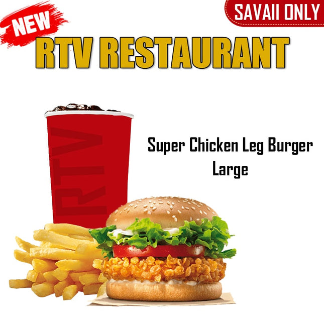 Super Chicken Leg Burger LRG "PICKUP FROM RTV SALELOLOGA"