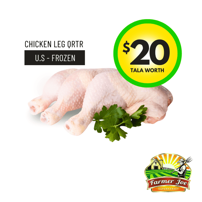 Chicken Leg Quarter US Imported Frozen $20 Tala Value - "PICKUP FROM FARMER JOE SUPERMARKET UPOLU ONLY" - Samoamarket.com