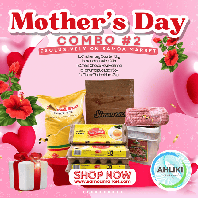 Mother's Day Combo #2 "PICKUP FROM AH LIKI WHOLESALE" - Samoamarket.com
