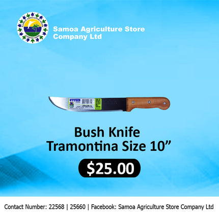 Bush Knife Tramontina Size 10 "PICK UP AT SAMOA AGRICULTURE STORE CO LTD VAITELE AND SALELOLOGA SAVAII" Samoa Agriculture Store Company Ltd 